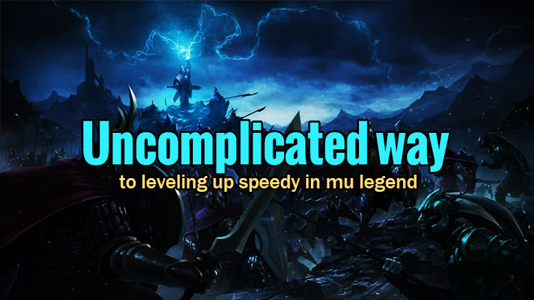 Uncomplicated way to leveling up speedy in mu legend